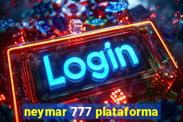 neymar 777 plataforma